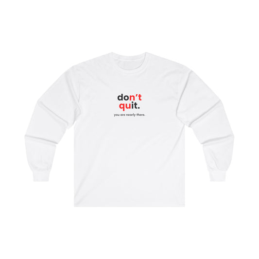 Unisex Ultra Cotton Long Sleeve Tee - Don't Quit